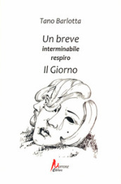 Un breve interminabile respiro. Il giorno