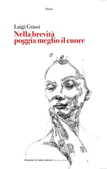 Nella brevità poggia meglio il cuore - Luigi Grassi