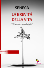 La brevità della vita. Vivi adesso e senza indugio