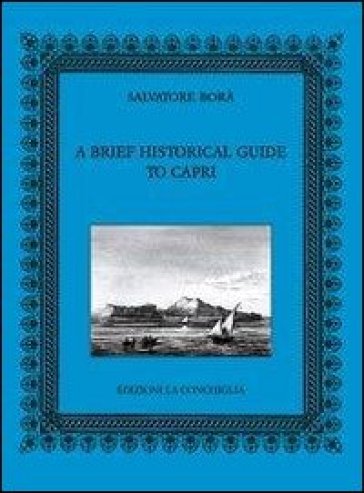 A brief historical guide to Capri - Salvatore Borà