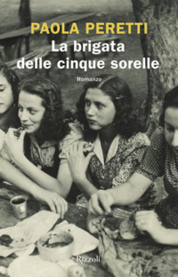 La brigata delle cinque sorelle - Paola Peretti