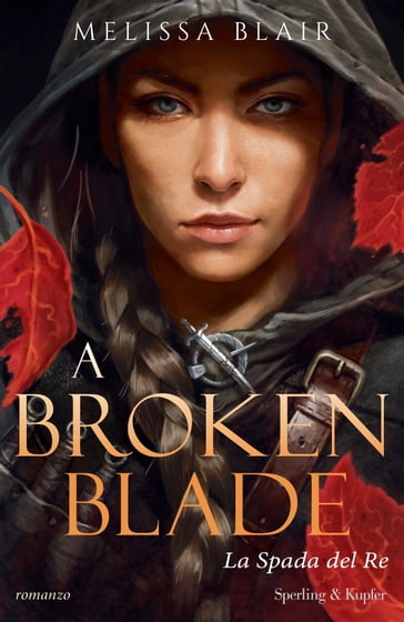 A broken blade - La spada del re - Melissa Blair