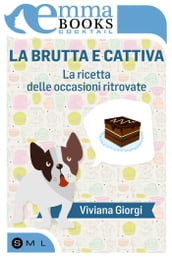 La brutta e cattiva. La ricetta delle occasioni ritrovate