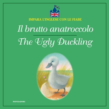 Il brutto anatroccolo - The Ugly Duckling - AA.VV. Artisti Vari