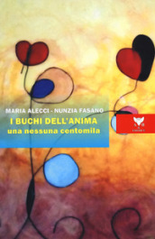 I buchi dell anima. Una nessuna centomila