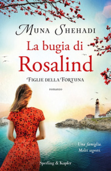 La bugia di Rosalind. Figlie della fortuna. 1. - Muna Shehadi