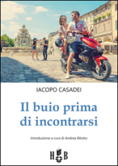 Il buio prima di incontrarsi. Adolescenti tra social network, amori e altre catastrofi