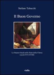 Il buon governo. Le finanze locali nello Stato della Chiesa (secoli XVI-XVIII)