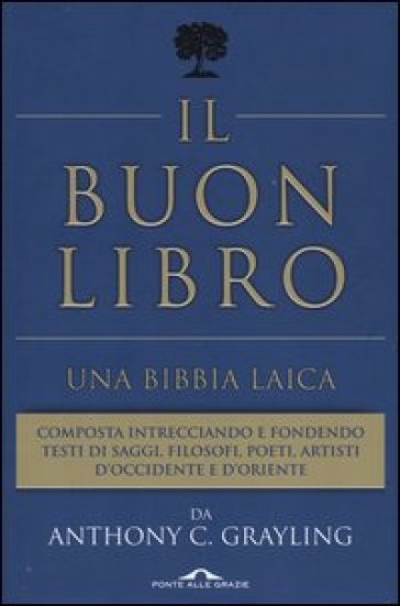 Il buon libro. Una Bibbia laica - Anthony Clifford Grayling