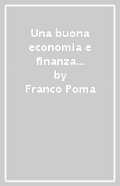 Una buona economia e finanza pubblica. Per le Scuole superiori. Con e-book. Con espansione online