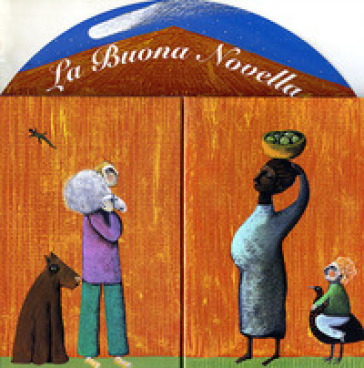 La buona novella. Ediz. illustrata - Nicoletta Codignola - Arianna Papini