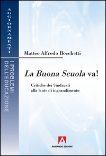 La buona scuola va! Critiche dei sindacati alla lente di ingrandimento - Alfredo Bocchetti