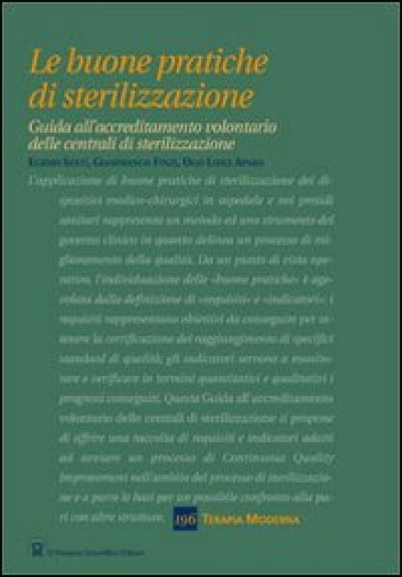 Le buone pratiche di sterilizzazione - Egidio Sesti - Gianfranco Finzi - Ugo L. Aparo