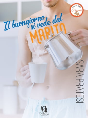 Il buongiorno si vede dal marito - Sara Pratesi