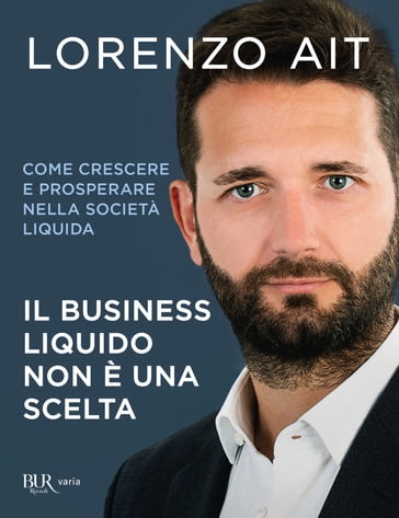 Il business liquido non è una scelta - Lorenzo Ait