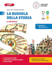 La bussola della storia. Le coordinate per orientarsi nel tempo. Con Quaderno delle competenze, Il Medioevo, La storia a colpo d occhio, Lezioni di Educazione civica. Per la Scuola media. Con e-book. Con espansione online. Vol. 1