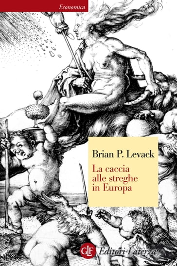 La caccia alle streghe in Europa agli inizi dell'Età moderna - Brian P. Levack