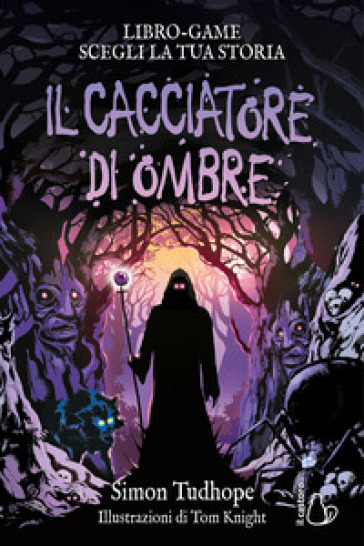 Il cacciatore di ombre. Libro game. Ediz. illustrata - Simon Tudhope