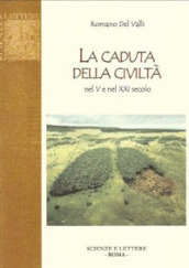 La caduta della civiltà nel V e nel XXI secolo