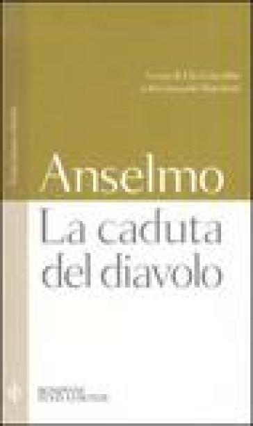 La caduta del diavolo. Testo latino a fronte - Anselmo d