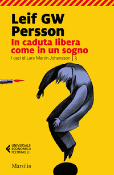 In caduta libera, come in un sogno. I casi di Lars Martin Johansson. 3. - Leif G.W. Persson