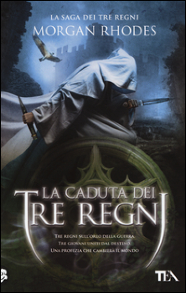 La caduta dei tre regni. La saga dei tre regni - Morgan Rhodes