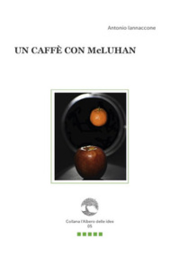 Un caffè con McLuhan. Con Segnalibro - Antonio Iannaccone