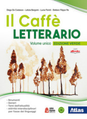 Il caffè letterario. Ediz. verde. Volume unico. Con Laboratorio di lingua italiana. Con Antologia attiva. Per le scuole superiori. Con ebook. Con espansione online