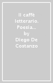 Il caffè letterario. Poesia e teatro. Per le Scuole superiori. Con e-book. Con espansione online