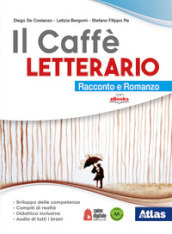 Il caffe  letterario. Racconto e romanzo. Antologia dei Promessi sposi. Per le Scuole superiori. Con e-book. Con espanione online