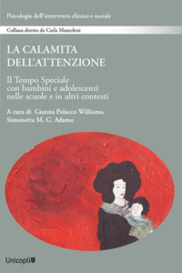 La calamita dell'attenzione. Il Tempo Speciale con bambini e adolescenti nelle scuole e in altri contesti