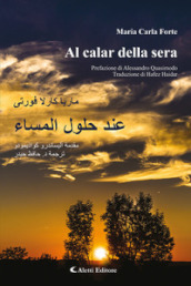 Al calar della sera. Ediz. italiana e araba