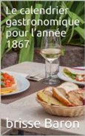 Le calendrier gastronomique pour l année 1867