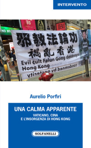 Una calma apparente. Vaticano, Cina e l'insorgenza di Hong Kong - Aurelio Porfiri