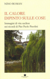 Il calore dipinto sulle cose. Immagini di vita sacilese nei ricordi di Pier Paolo Pasolini