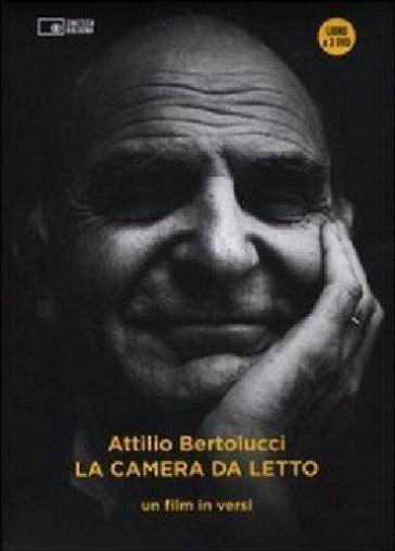 La camera da letto. Un film in versi. Con 3 DVD - Attilio Bertolucci