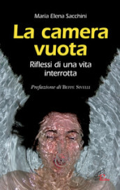 La camera vuota. Riflessi di una vita interrotta