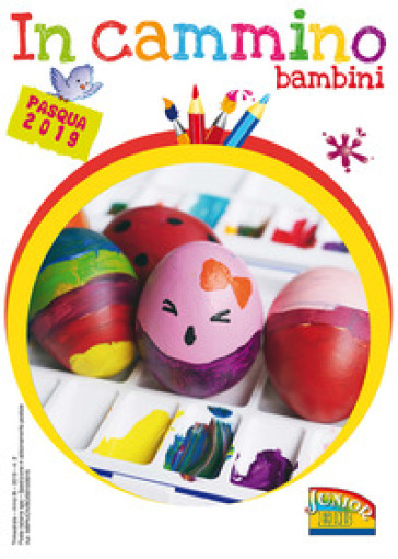 In cammino. Bambini. Pasqua 2019 - Elena Boni - Maria Gasparini - Lara Morsiani