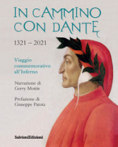 In cammino con Dante 1321-2021. Viaggio commemorativo all