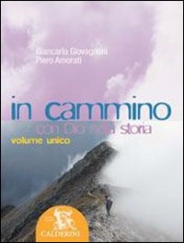 In cammino con Dio nella storia. Con portfolio. Per la Scuola media. 1. - Giancarlo Giovagnoni - Piero Amorati