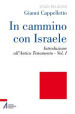 In cammino con Israele. Introduzione all Antico Testamento. 1.