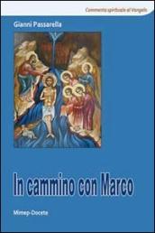 In cammino con Marco. Commento spirituale al Vangelo di Marco