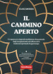 Il cammino aperto. Un approccio originale multiforme che partendo dagli insegnamenti sufi abbraccia le tradizioni spirituali di ogni tempo