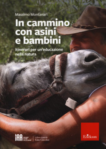 In cammino con asini e bambini. Itinerari per un'educazione nella natura - Massimo Montanari