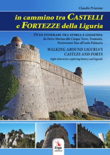 In cammino tra castelli e fortezze della Liguria-Walking around Liguria's castles and fort...