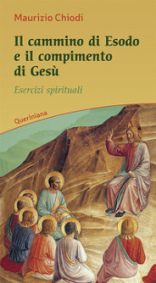 Il cammino di esodo e il compimento di Gesù. Esercizi spirituali