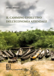 Il cammino evolutivo dell economia aziendale