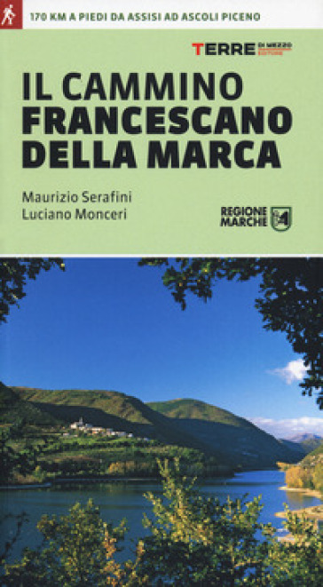 Il cammino francescano della Marca - Maurizio Serafini | Manisteemra.org