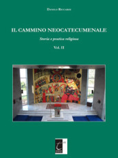 Il cammino neocatecumenale. Storia e pratica religiosa. 2.