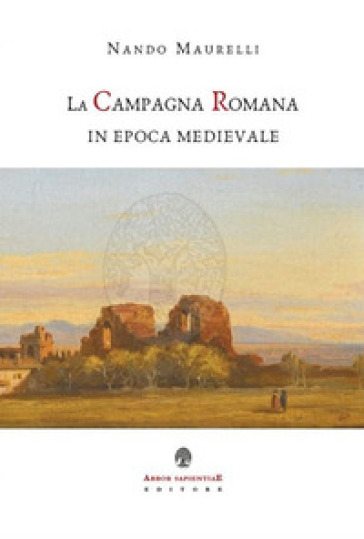 La campagna romana in epoca medievale - Nando Maurelli